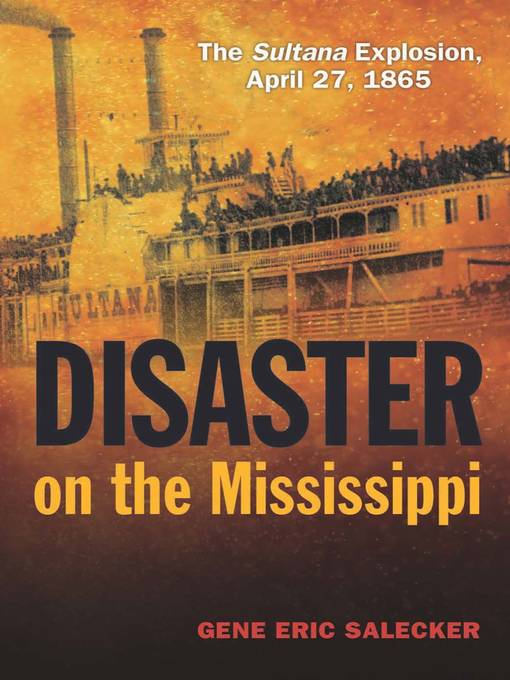 Title details for Disaster on the Mississippi by Gene E Salecker - Available